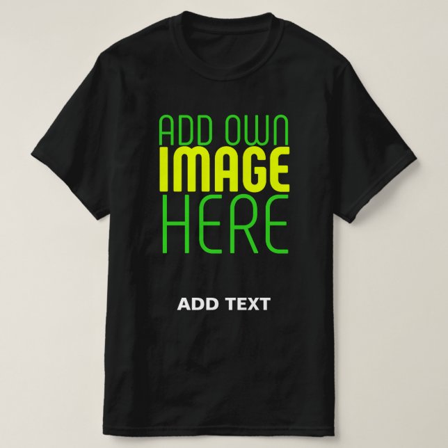 MODERN EDITABLE SIMPLE BLACK IMAGE TEXT TEMPLATE T-Shirt (Design Front)