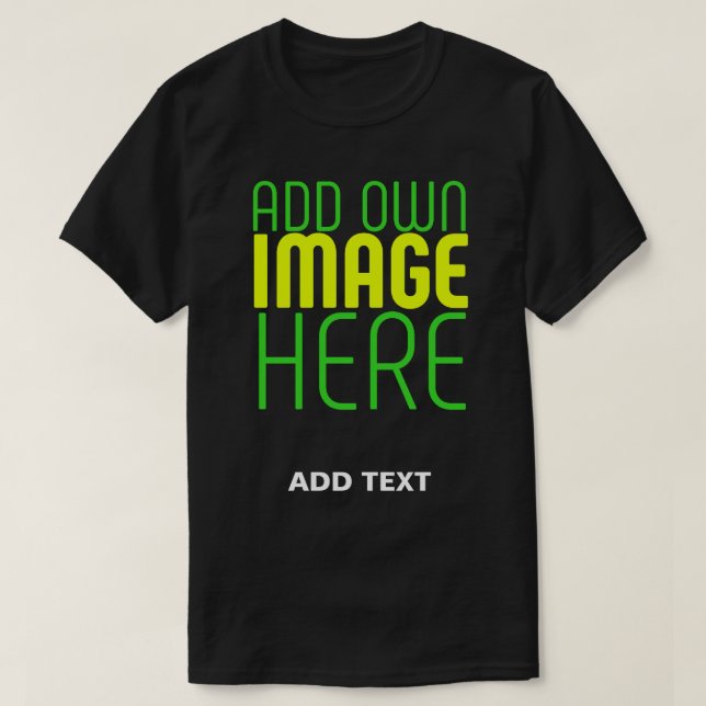 MODERN EDITABLE SIMPLE BLACK IMAGE TEXT TEMPLATE T-Shirt (Design Front)