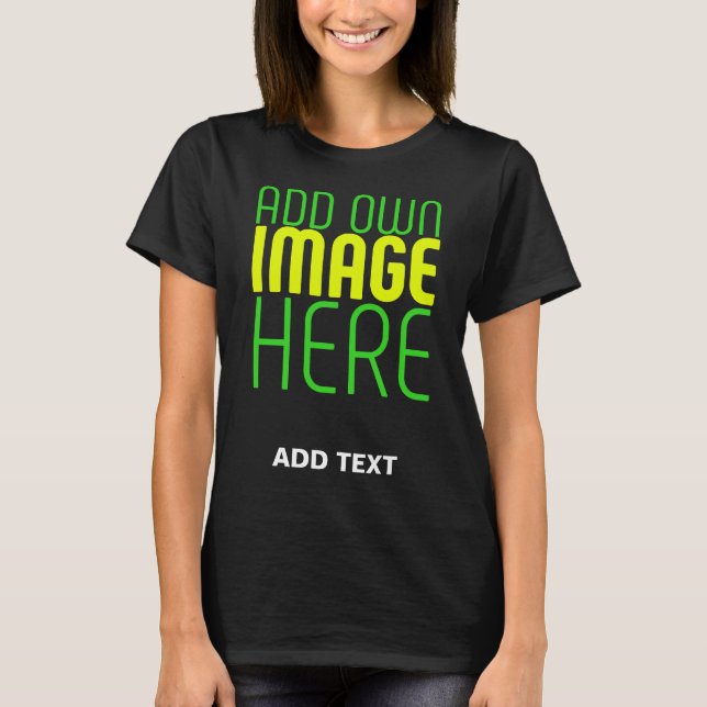 MODERN EDITABLE SIMPLE BLACK IMAGE TEXT TEMPLATE T-Shirt (Front)