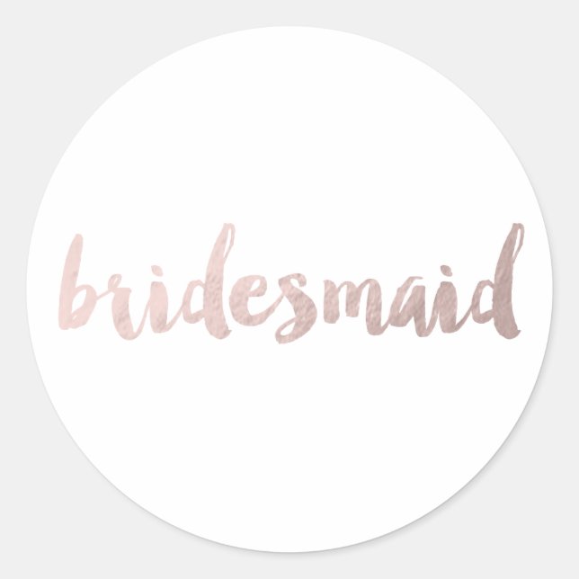 modern elegant faux rose gold bridesmaid text classic round sticker (Front)