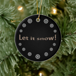 Modern Elegant Let It Snow Ceramic Ornament