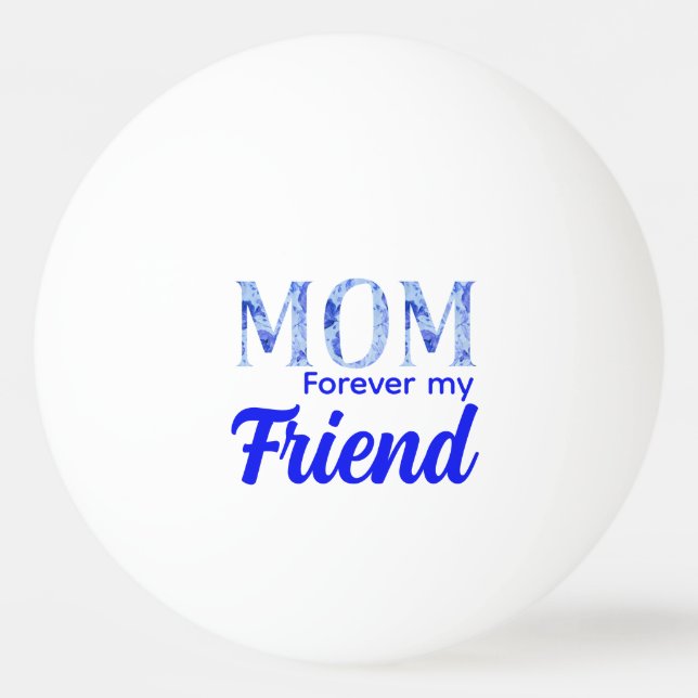 Modern Elegant Mother’s Day|Forever Friend Ping Pong Ball (Front)