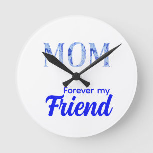 Modern Elegant Mother’s Day Forever Friend Round Clock