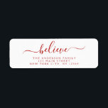 Modern Elegant Script Typography Believe Return Address Label<br><div class="desc">Believe - Modern and Elegant White and Red Script Hand Written Lettering Typography Merry Christmas Card Invitation Return Address Label which is great for a Christmas Holiday Card or Happy Holidays Invitation. The text of this hand lettered modern script typography label can be updated and customised with your name and...</div>