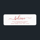 Modern Elegant Script Typography Believe Return Address Label<br><div class="desc">Believe - Modern and Elegant White and Red Script Hand Written Lettering Typography Merry Christmas Card Invitation Return Address Label which is great for a Christmas Holiday Card or Happy Holidays Invitation. The text of this hand lettered modern script typography label can be updated and customised with your name and...</div>
