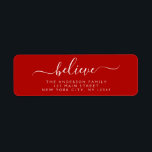 Modern Elegant Script Typography Believe Return Address Label<br><div class="desc">Believe - Modern and Elegant White and Red Script Hand Written Lettering Typography Merry Christmas Card Invitation Return Address Label which is great for a Christmas Holiday Card or Happy Holidays Invitation. The text of this hand lettered modern script typography label can be updated and customised with your name and...</div>