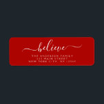 Modern Elegant Script Typography Believe Return Address Label<br><div class="desc">Believe - Modern and Elegant White and Red Script Hand Written Lettering Typography Merry Christmas Card Invitation Return Address Label which is great for a Christmas Holiday Card or Happy Holidays Invitation. The text of this hand lettered modern script typography label can be updated and customised with your name and...</div>