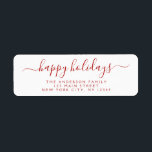 Modern Elegant Script Typography Happy Holidays Return Address Label<br><div class="desc">Modern and Elegant White and Red Script Hand Written Lettering Typography Merry Christmas Card Invitation Return Address Label which is great for a Christmas Holiday Card or Happy Holidays Invitation. The  text of this hand lettered modern script typography label can be updated and customised with your  name and address</div>
