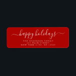 Modern Elegant Script Typography Happy Holidays Return Address Label<br><div class="desc">Modern and Elegant White and Red Script Hand Written Lettering Typography Merry Christmas Card Invitation Return Address Label which is great for a Christmas Holiday Card or Happy Holidays Invitation. The  text of this hand lettered modern script typography label can be updated and customised with your  name and address</div>