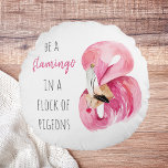 Modern Exotic Pink Watercolor Flamingo With Quote Round Cushion<br><div class="desc">Modern Exotic Pink Watercolor Flamingo With Quote</div>