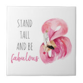 Modern Exotic Stand Tall And BE Fabulous Flamingo Ceramic Tile (Front)