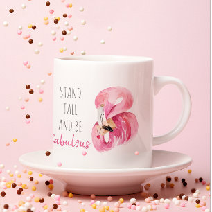 Modern Exotic Stand Tall And BE Fabulous Flamingo Coffee Mug