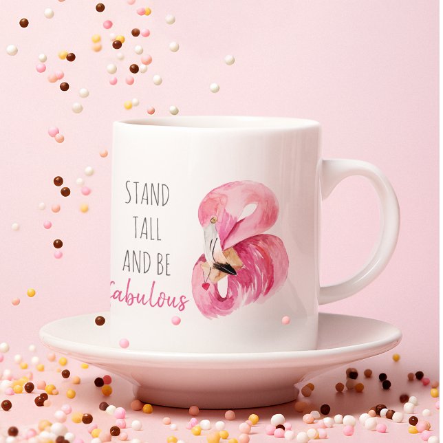 Modern Exotic Stand Tall And BE Fabulous Flamingo Coffee Mug (Creator Uploaded)