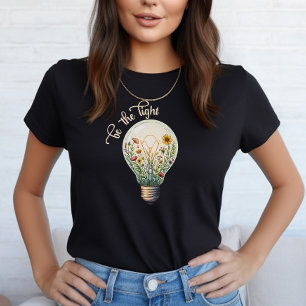 Modern Floral Be the Light Positive Faith Quote  T-Shirt