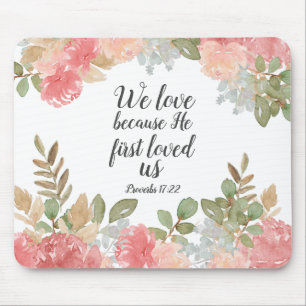 Modern Floral Bible 1 John 4:19 Mouse Pad