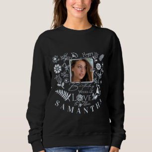 Modern Floral Birthday  Typography Photo  Doodle Sweatshirt