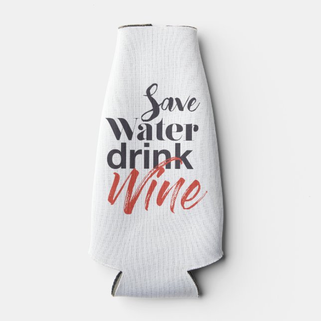 Modern, fun, creative, funny Save Water Drink Wine Bottle Cooler (Front)