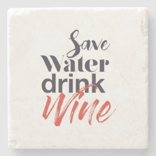 Modern, fun, creative, funny Save Water Drink Wine Stone Coaster