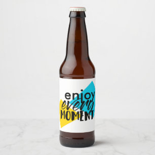 Modern, fun graphic design "Enjoy Every Moment" Beer Bottle Label