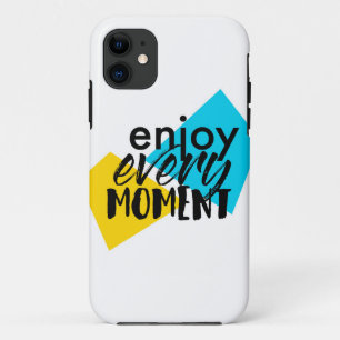 Modern, fun graphic design "Enjoy Every Moment" iPhone 11 Case