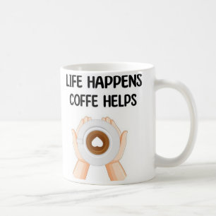 Modern Fun Trendy Typography Life Happens Coffee Mug