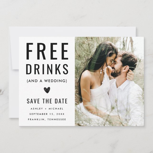 Modern Funny Black And White Photo Free Drinks  Save The Date (Front)