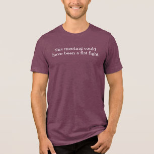 Modern Funny Humour Office Meeting Quote White Tri-Blend Shirt