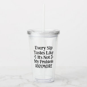 Modern Funny Motivational Quote Black Text Acrylic Tumbler