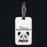 Modern Funny Panda Black And White With Quote Luggage Tag<br><div class="desc">Modern Funny Panda Black And White With Quote</div>