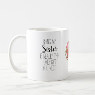 Modern funny Sister only gift you need  Coffee Mug