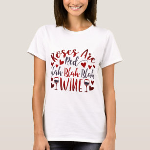 Modern Funny Valentine's Day Wine Saying T-Shirt