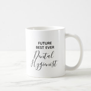 Modern Future Best Ever Dental  Hygienist Coffee Mug
