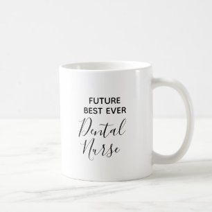 Modern Future Best Ever Dental Nurse typography Coffee Mug