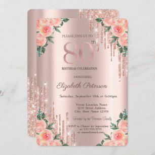 Modern Glitter Drips Floral Rose Gold 80th Invitation