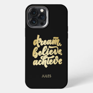 Modern Gold Dream Believe Achieve Motivational iPhone 13 Pro Max Case