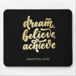 Modern Gold Dream Believe Achieve  Motivational   Mouse Pad<br><div class="desc">Modern Gold Dream Believe Achieve  Motivational</div>