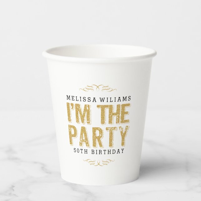 Modern Gold Glitter I'm The Party Text Design Paper Cups (Front)