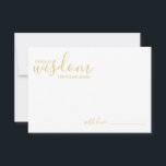 Modern Gold Script Wedding Advice and Wishes Card<br><div class="desc">Add a personal touch to your wedding with a modern script wedding advice and wishes card. This advice card features title 'words of wisdom' with details in gold script and sans serif font style on white background. Perfect for wedding, baby shower, birthday party, bridal shower, bachelorette party and any special...</div>