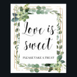 Modern greenery leaves succulent love is sweet poster<br><div class="desc">Modern greenery leaves succulent love is sweet sign 8x10 poster,  Contact me for matching items or for customisation,  Blush Roses ©</div>
