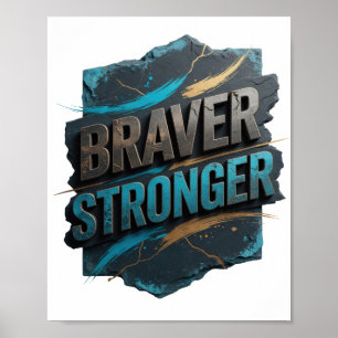 Modern Grey BRAVER STRONGER Artistic Motif Poster