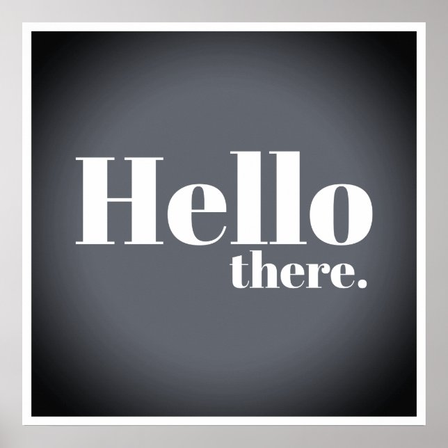 Modern Grey Gradient Hello There Typography Poster (Front)