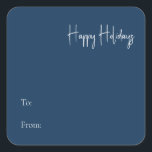 Modern Happy Holidays Blue To From Square Sticker<br><div class="desc">This modern happy holidays blue to from square sticker is perfect for your minimalist shabby chic boho blue and white holiday greeting. The minimal whimsical handwritten calligraphy is delicate and rustic while staying classy and elegant. You will find that everything about this product is editable, so feel free to add...</div>