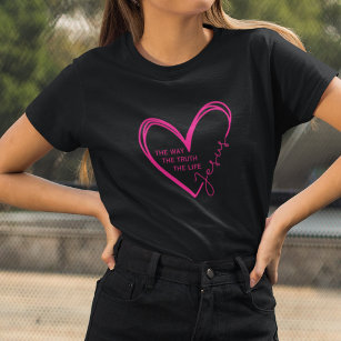 Modern Heart Pink Jesus The Way The Truth The Life T-Shirt