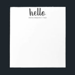 Modern HELLO Bold Script Black Chic Typography Notepad<br><div class="desc">Modern HELLO Bold Girly Script Black Chic Typography Notepad</div>