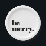 Modern Holiday Minimalist Fun Be Merry Paper Plate<br><div class="desc">Modern Holiday Minimalist Fun Be Merry Typography Christmas paper plates - the perfect minimalist touch for your modern,  elegant,  yet fun parties this year!</div>