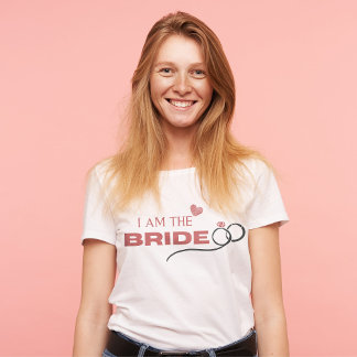 Modern  I Am The Bride Bachelorette  Party T-Shirt
