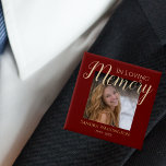 Modern In Loving Memory | Photo Memorial Button<br><div class="desc">Funeral 'In loving memory' memorial badge will make the perfect tribute to your love one. Featuring the saying 'in loving memory' a photo,  their name,  and birth/death dates,  over a dark red background. Font styles,  size and colour can be changed by clicking on the customise further link after personalising.</div>