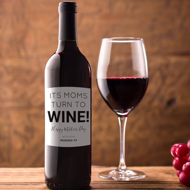 Modern Its Mums Turn To Wine! Happy Mothers Day Wine Label (Creator Uploaded)