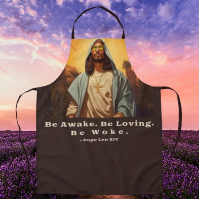Modern Jesus – *Be Awake. Be Loving. Be Woke.* Apron (Creator Uploaded)
