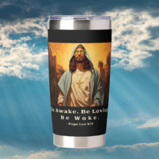 Modern Jesus – *Be Awake. Be Loving. Be Woke.* Insulated Tumbler